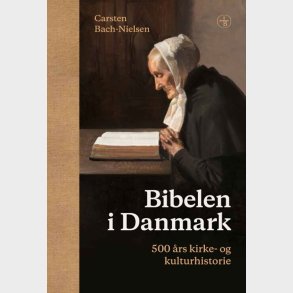 Bibelen I Danmark - Carsten Bach-nielsen - Bog