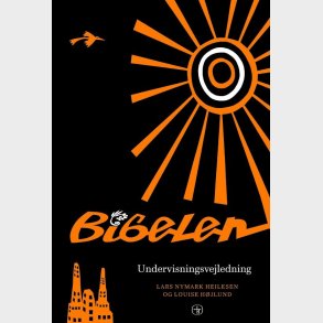 Bibelen Til Konfirmander- Undervisningsvejledning - Lars Nymark Heilesen - Bog