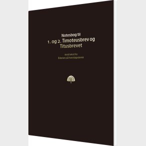 Bibelnotesbog 10 - 1. Og 2. Timoteusbrev Og Titusbrevet - Bog