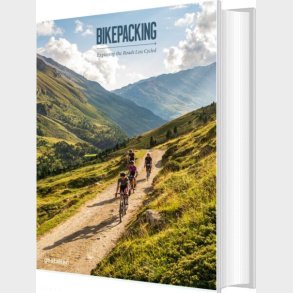 Bikepacking: Exploring The Roads Less Cycled - Robert Klanten - English Book