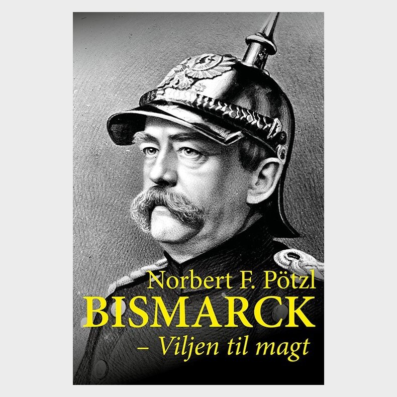 Bismarck - Norbert F. P�tzl - Bog