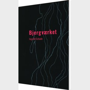 Bjergv�rket - Ingvild Schade - Bog