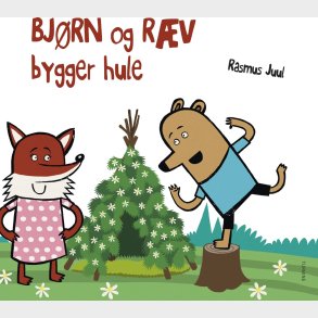 Bj�rn Og R�v Bygger Hule - Rasmus Juul - Bog