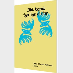 Bl� Koral: Tys Tys Dollar - Peter-clement Woetmann - Bog