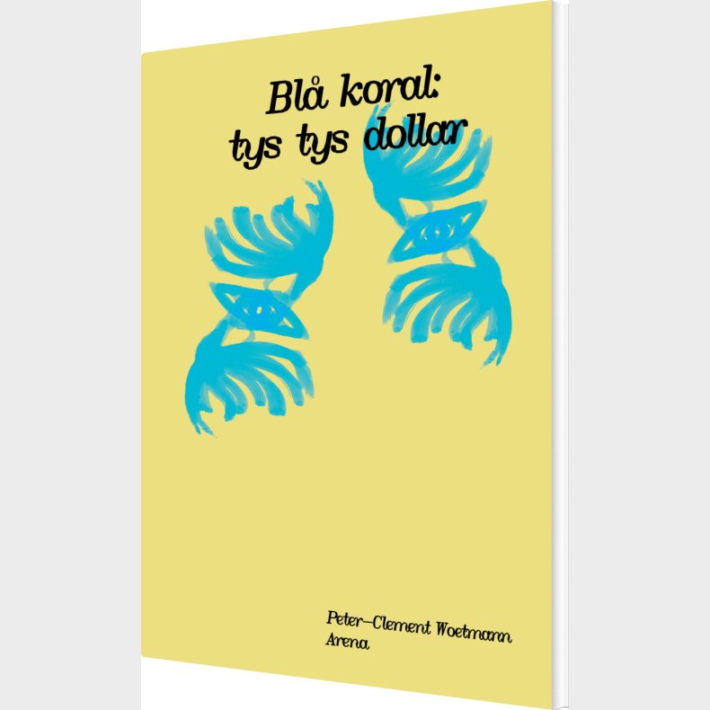Bl� Koral: Tys Tys Dollar - Peter-clement Woetmann - Bog