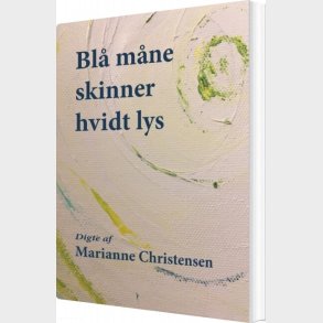 Bl� M�ne Skinner Hvidt Lys - Marianne Christensen - Bog