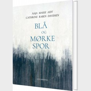 Bl� Og M�rke Spor - Naja Marie Aidt - Bog