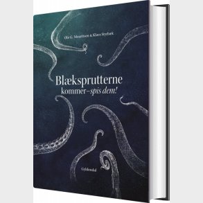 Bl�ksprutterne Kommer. Spis Dem! - Ole G. Mouritsen - Bog