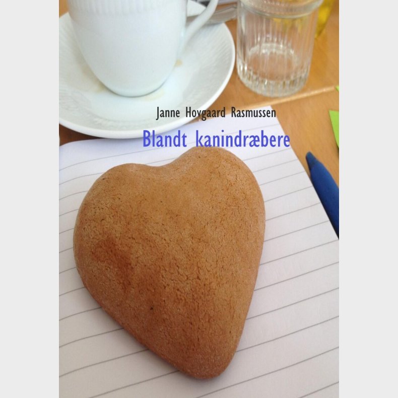 Blandt Kanindr�bere - Janne Hovgaard Rasmussen - Bog