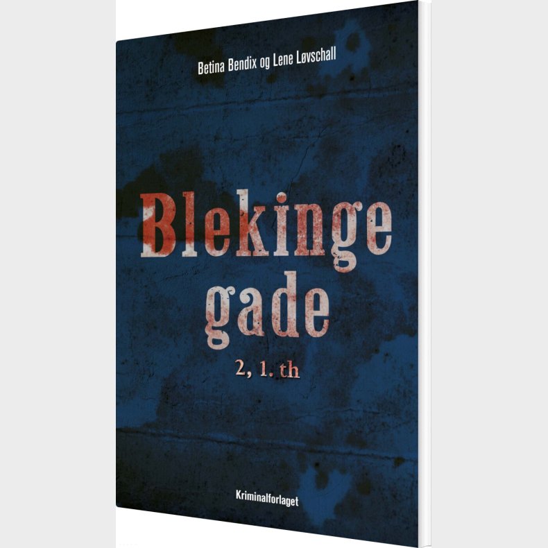 Blekingegade 2, 1. Th - Betina Bendix - Bog