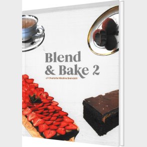 Blend & Bake 2 - Charlotte Nikoline Breindahl - Bog