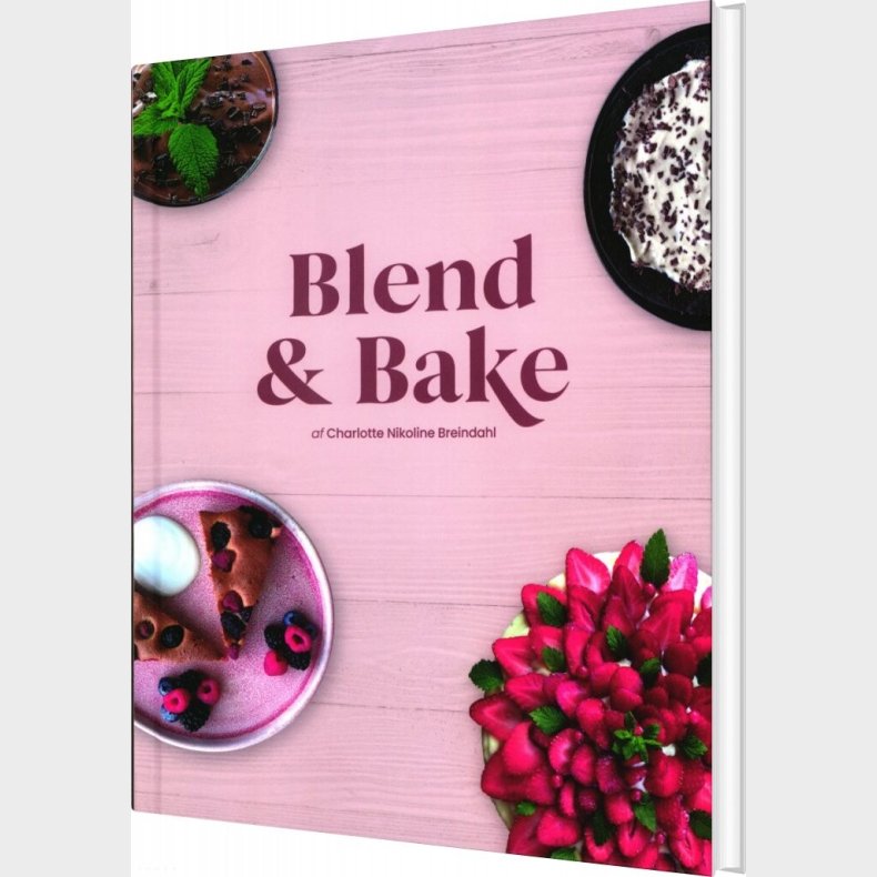 Blend & Bake - Charlotte Nikoline Breindahl - Bog