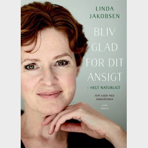 Bliv Glad For Dit Ansigt - Helt Naturligt - Linda Jakobsen - Bog