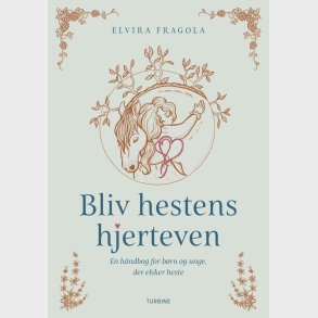 Bliv Hestens Hjerteven - Elvira Fragola - Bog