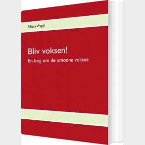Bliv Voksen! - Niels Vogel - Bog