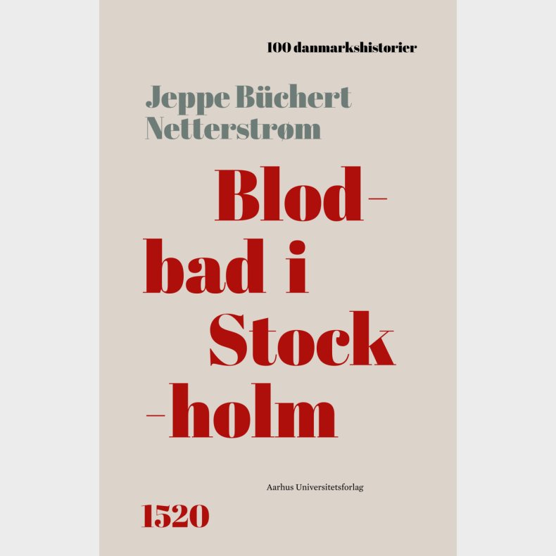 Blodbad I Stockholm - Jeppe B�chert Netterstr�m - Bog