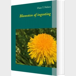 Blomsten Af Ingenting - Hans T. Nielsen - Bog