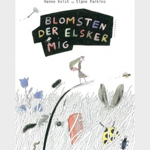Blomsten Der Elsker Mig - Hanne Kvist - Bog