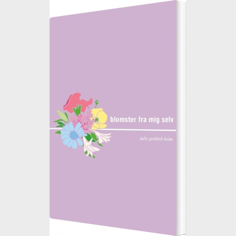 Blomster Fra Mig Selv - Julie Gottlieb Holm - Bog