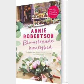 Blomstrende K�rlighed - Annie Robertson - Bog