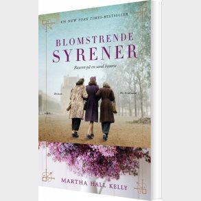 Blomstrende Syrener - Martha Hall Kelly - Bog