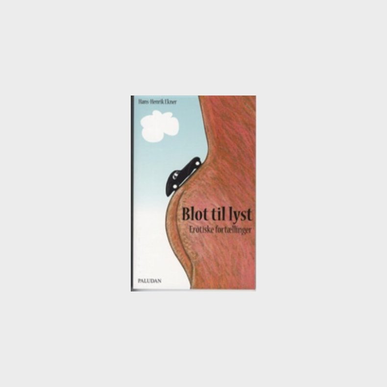 Blot Til Lyst - Hans-henrik Ekner - Bog