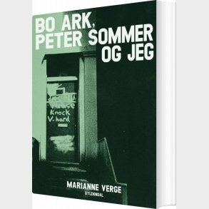 Bo Ark, Peter Sommer Og Jeg - Marianne Verge - Bog
