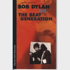 Bob Dylan Og The Beat Generation - Asger Schnack - Bog
