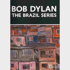 Bob Dylan -the Brazil Series - John Elderfield - Bog