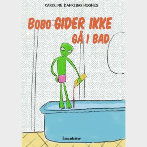 Bobo Gider Ikke G� I Bad - Karoline Dahrling Hughes - Bog