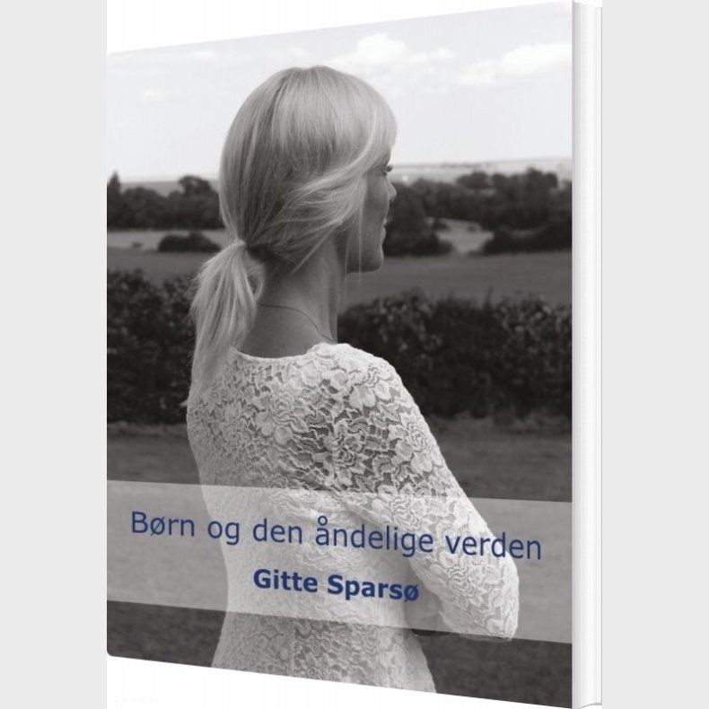 B�rn Og Den �ndelige Verden - Gitte Spars� - Bog