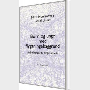B�rn Og Unge Med Flygtningebaggrund - Edith Montgomery - Bog