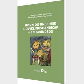 B�rn Og Unge Med Udviklingshandicap - En Grundbog - Kurt S�rensen - Bog