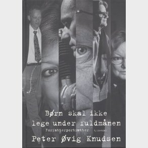 B�rn Skal Ikke Lege Under Fuldm�nen - Peter �vig Knudsen - Bog