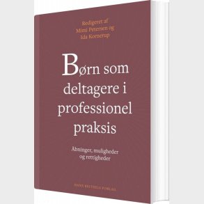B�rn Som Deltagere I Professionel Praksis - Helle Schjellerup Nielsen - Bog