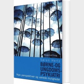 B�rne- Og Ungdomspsykiatri - Nye Perspektiver Og Uanede Muligheder - S�ren Hertz - Bog