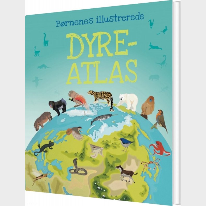 B�rnenes Illustrerede Dyreatlas - Bog