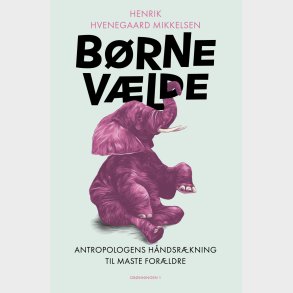 B�rnev�lde - Henrik Hvenegaard Mikkelsen - Bog