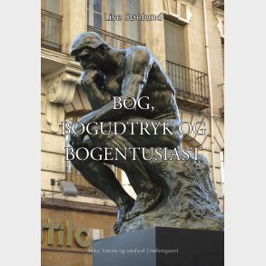 Bog, Bogudtryk Og Bogentusiast - Lise S�elund - Bog