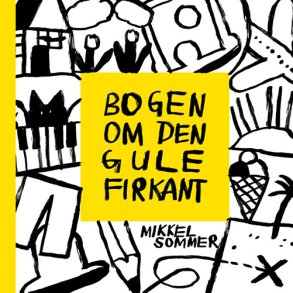 Bogen Om Den Gule Firkant - Mikkel Sommer - Bog