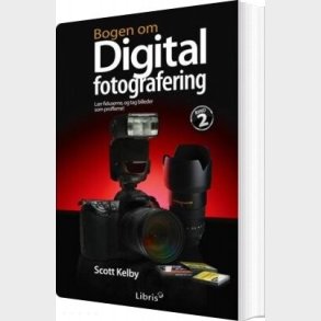 Bogen Om Digital Fotografering, Bind 2 - Scott Kelby - Bog