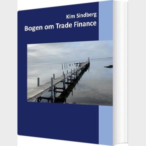 Bogen Om Trade Finance - Kim Sindberg - Bog