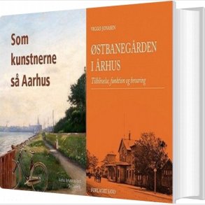 Bogpakke: Som Kunstnerne S� Aarhus Og �stbaneg�rden I �rhus - Henrik Fode - Bog