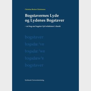 Bogstavernes Lyde Og Lydenes Bogstaver - Christian Becker-christensen - Bog