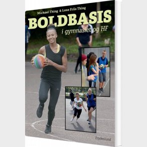 Boldbasis I Gymnasiet Og Hf - Lone Friis Thing - Bog