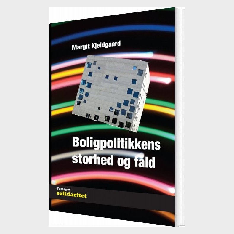 Boligpolitikkens Storhed Og Fald - Margit Kjeldgaard - Bog