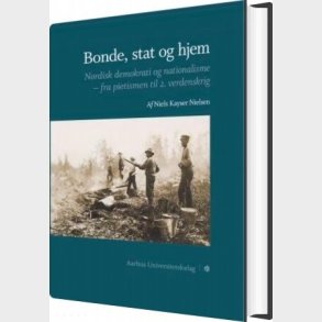 Bonde, Stat Og Hjem - Niels Kayser Nielsen - Bog