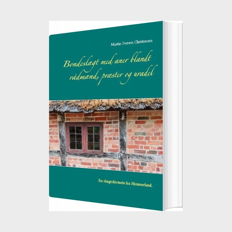 Bondesl�gt Med Aner Blandt R�dm�nd, Pr�ster Og Uradel - Martin Iversen Christensen - Bog