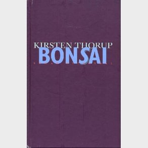 Bonsai - Kirsten Thorup - Bog