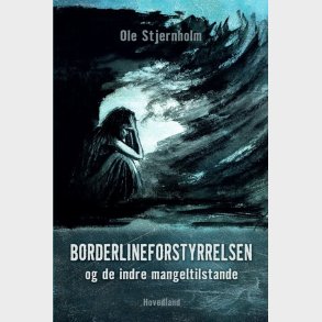 Borderlineforstyrrelsen Og De Indre Mangeltilstande - Ole Stjernholm - Bog